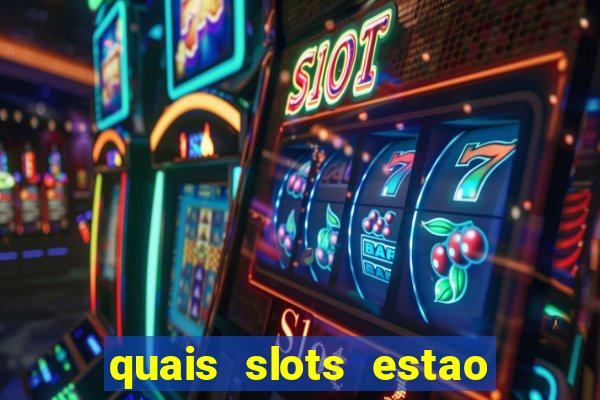 quais slots estao pagando agora